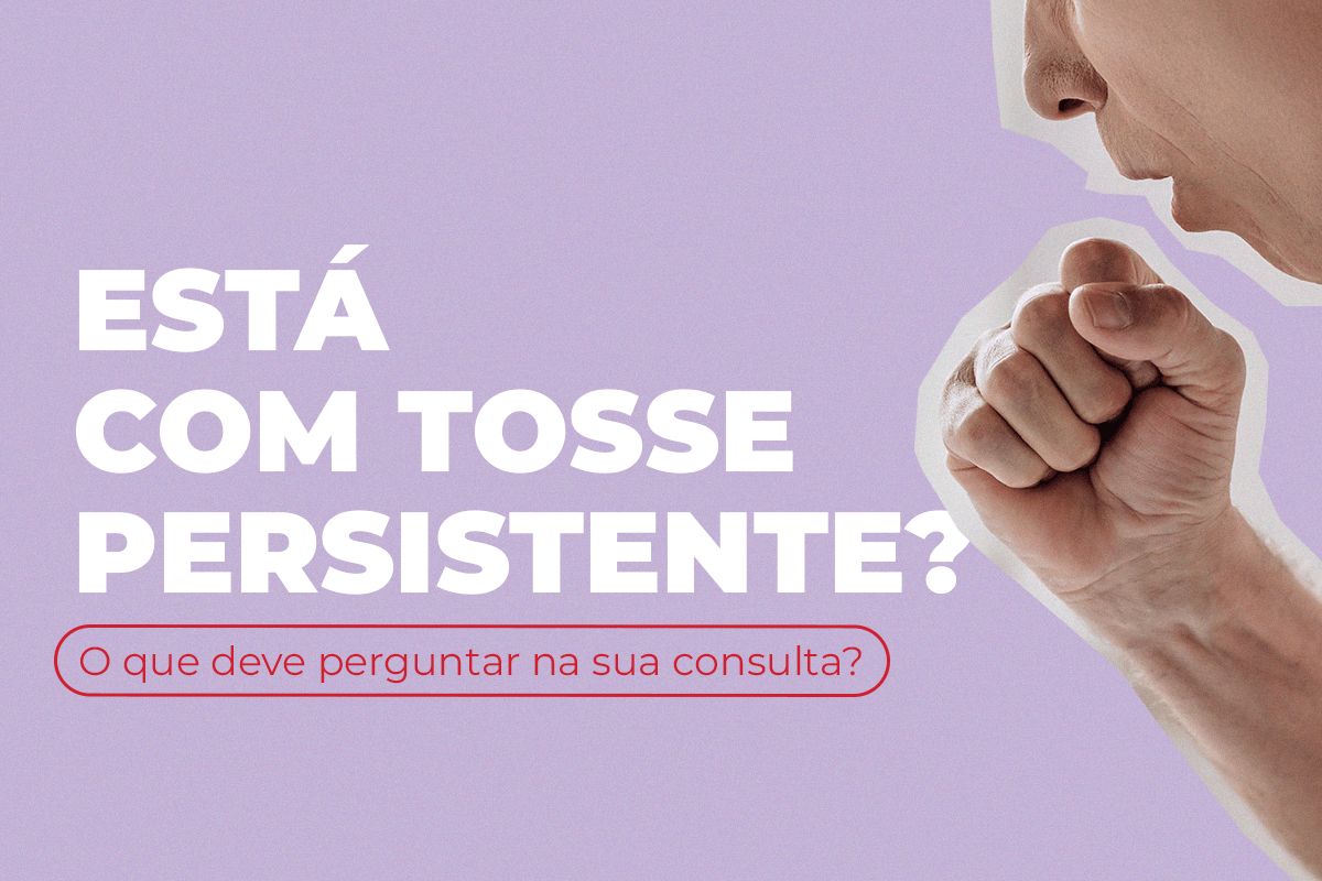 Tosse persistente? O que deve perguntar na sua consulta?